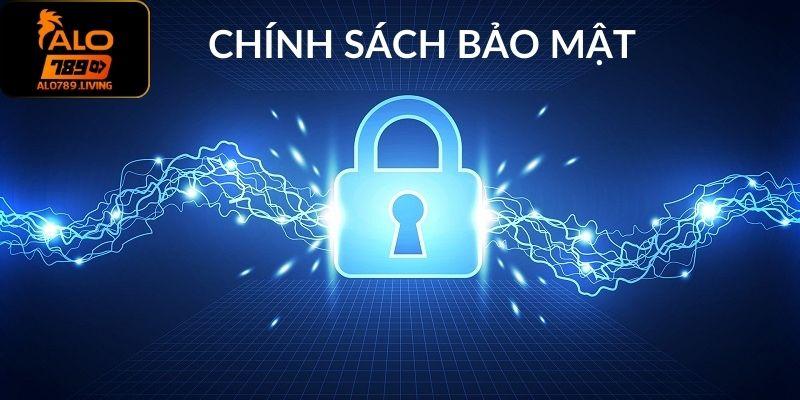 Chính sách bảo mật thiết lập với vị trí ưu tiên hàng đầu